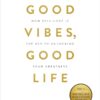 Good Vibes, Good Life: How Self-Love Is the Key to Unlocking Your Greatness